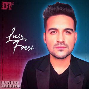 Luis Fonsi - BANDAS TRIBUTO